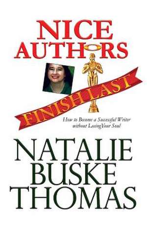 Nice Authors Finish Last de Natalie Buske Thomas