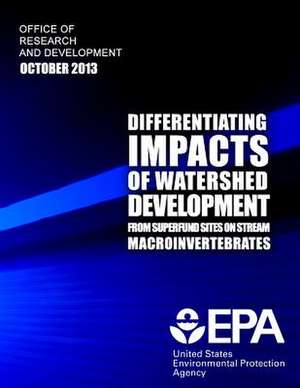 Differentiating Impacts of Watershed Development from Superfund Sites on Stream Macroinvertebrates de Naomi E. Detenbeck