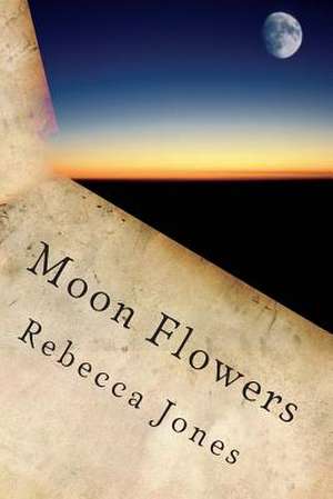Moon Flowers de Rebecca Griffin Jones
