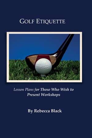 Golf Etiquette de Rebecca Black