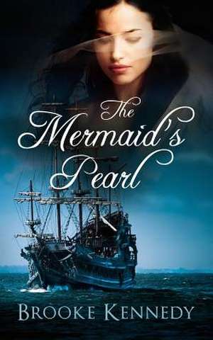 The Mermaid's Pearl de Brooke Kennedy