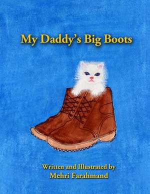 My Daddy's Big Boots de Mehri Farahmand