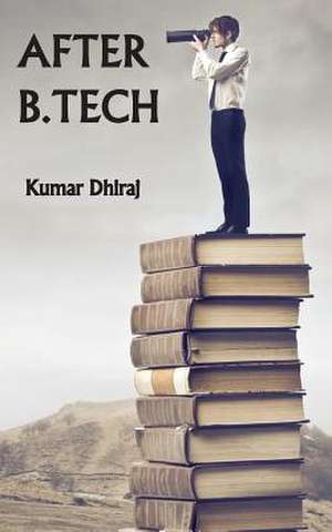 After B.Tech. de Kumar Dhiraj