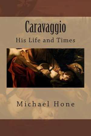 Caravaggio de Michael Hone