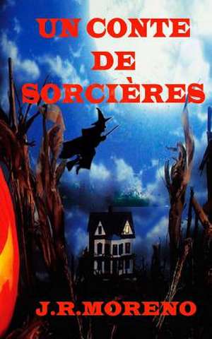 Un Conte de Sorcieres de J. R. Moreno