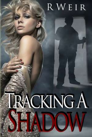 Tracking a Shadow de R. Weir