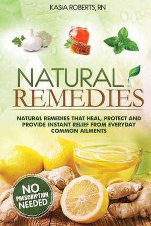 Natural Remedies de Kasia Roberts Rn