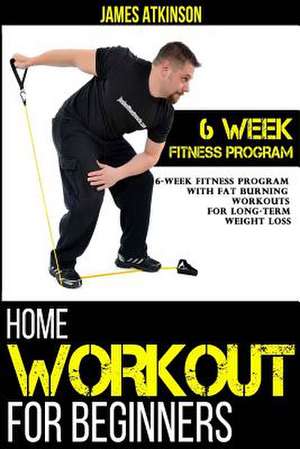 Home Workout for Beginners de James Atkinson