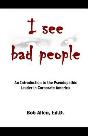 I See Bad People de Bob Allen Ed D.