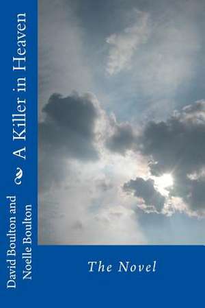 A Killer in Heaven de MR David Boulton