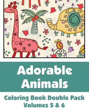 Adorable Animals Coloring Book Double Pack (Volumes 5 & 6) de Various