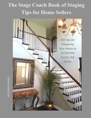 The Stage Coach Book of Staging Tips for Home Sellers de Victoria Guillot