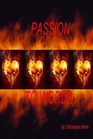 Passion to Words de Christopher Brock