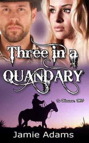 Three in a Quandary de Jamie Adams