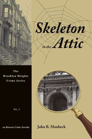 Skeleton in the Attic de John B. Manbeck