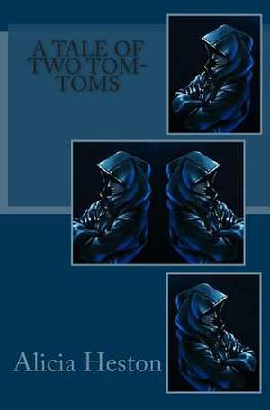 A Tale of Two Tom-Toms de Alicia Heston