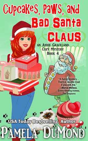 Cupcakes, Paws, and Bad Santa Claus de Pamela Dumond