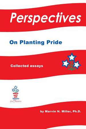 Perspectives on Planting Pride de Marvin N. Miller Ph. D.