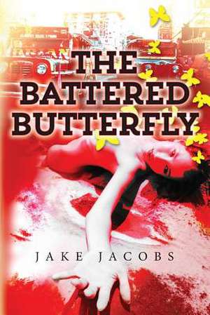 The Battered Butterfly de Jake Jacobs