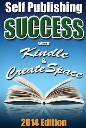 Self Publishing Success with Kindle & Createspace de Daniel Marks