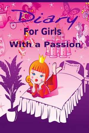 Diary for Girls with a Passion de Kaye Dennan