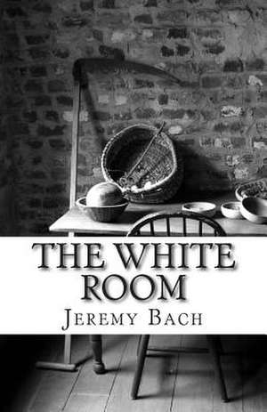 The White Room de Jeremy Bach