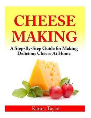 Cheese Making de Karina Taylor