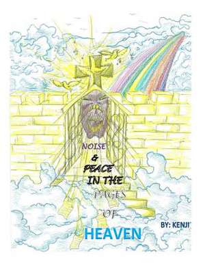 Noise & Peace in the Pages of Heaven de Kenji