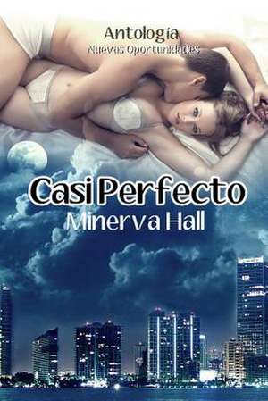 Casi Perfecto de Minerva Hall