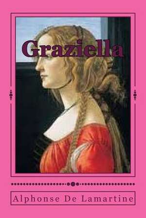 Graziella de Alphonse De Lamartine