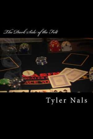 The Dark Side of the Felt de Tyler Nals