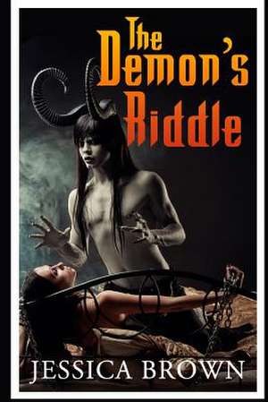 The Demon's Riddle de Jessica Brown