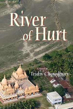 River of Hurt de Tridiv Choudhury