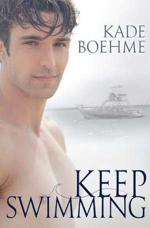 Keep Swimming de Kade Boehme