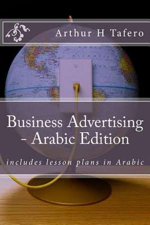 Business Advertising - Arabic Edition de Tafero, Arthur H.