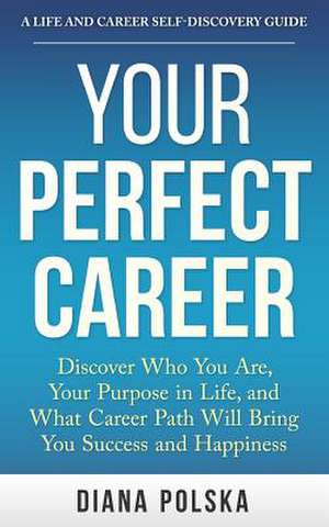 Your Perfect Career de Diana Polska