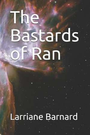 The Bastards of Ran de Larriane Barnard