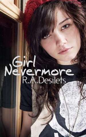 Girl Nevermore de R. A. Desilets