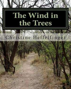 The Wind in the Trees de Miss Christine D. Heffelfinger