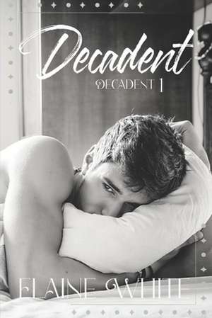 Decadent de Elaine Whtie