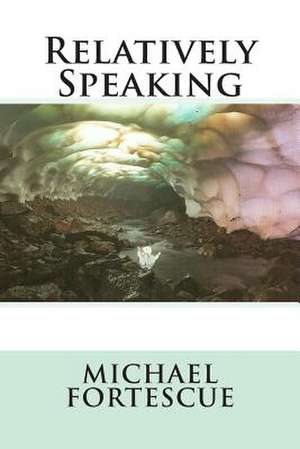 Relatively Speaking de Michael Fortescue