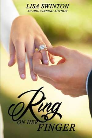 Ring on Her Finger de Lisa Swinton