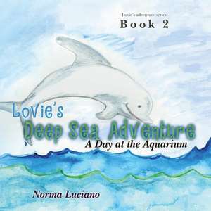 Lovie's Deep Sea Adventure de Norma Luciano