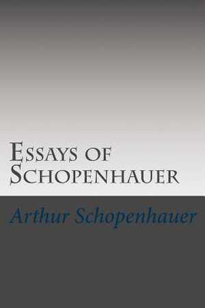 Essays of Schopenhauer de Schopenhauer, MR Arthur