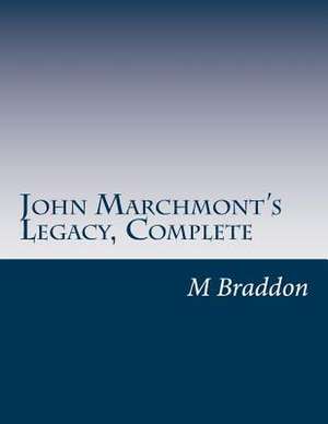 John Marchmont's Legacy, Complete de Mary Elizabeth Braddon