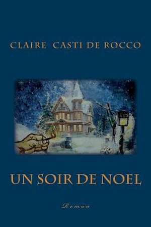 Un Soir de Noel de Claire Casti De Rocco