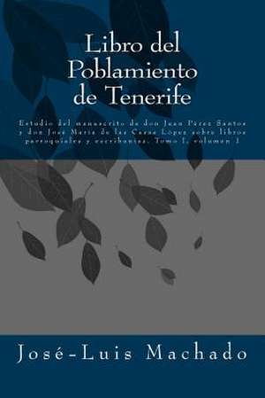 Libro del Poblamiento de Tenerife de Jose -. Luis Machado