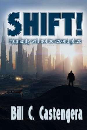 Shift! de Bill C. Castengera