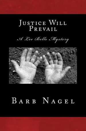 Justice Will Prevail de Barb Nagel