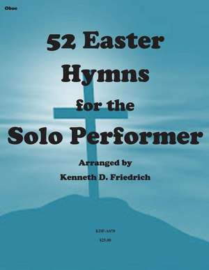 52 Easter Hymns for the Solo Performer-Oboe Version de MR Kenneth Friedrich